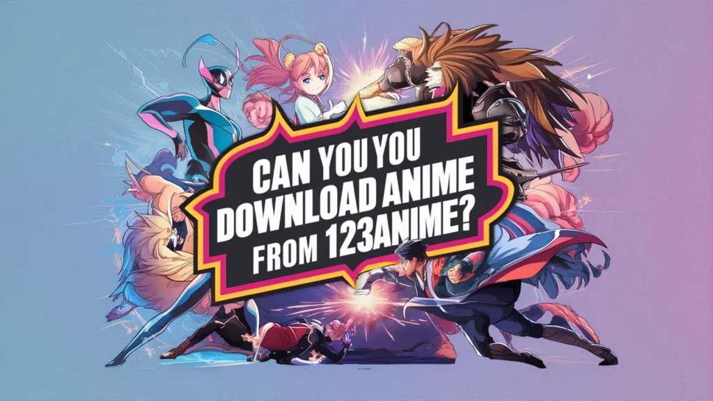 Can You Download Anime from 123anime