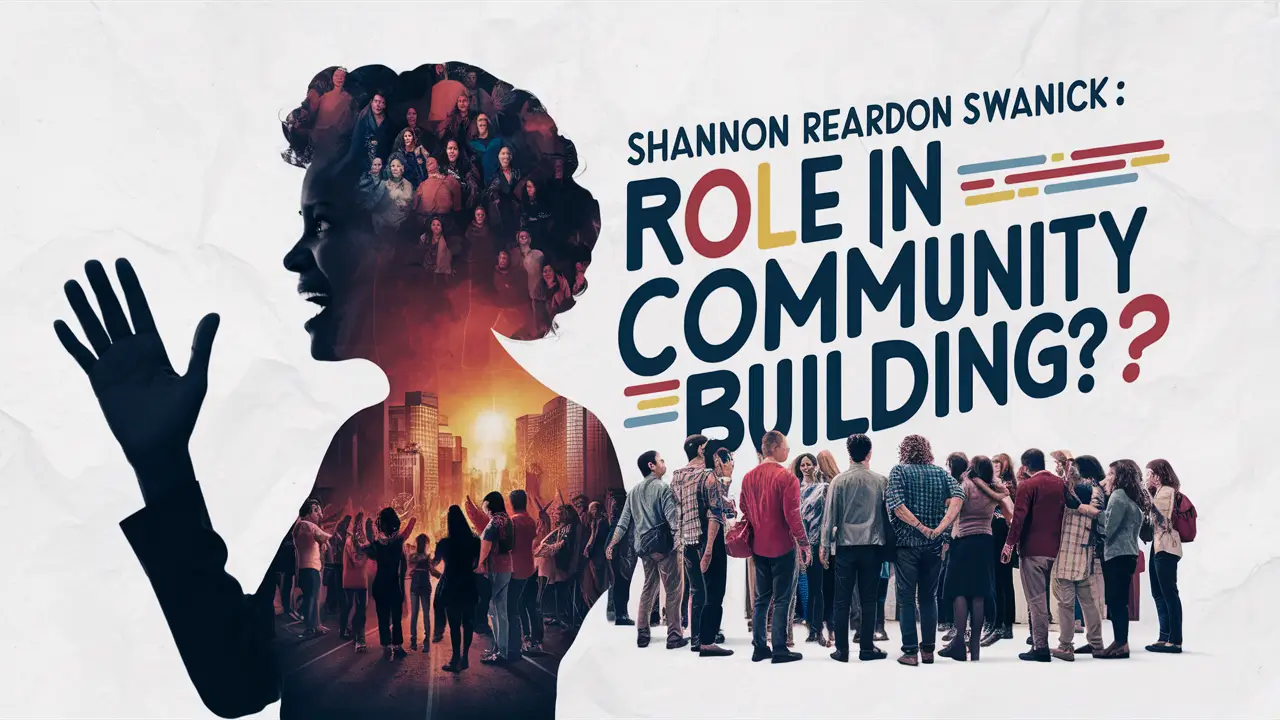 Shannon Reardon Swanick Role in Community Building