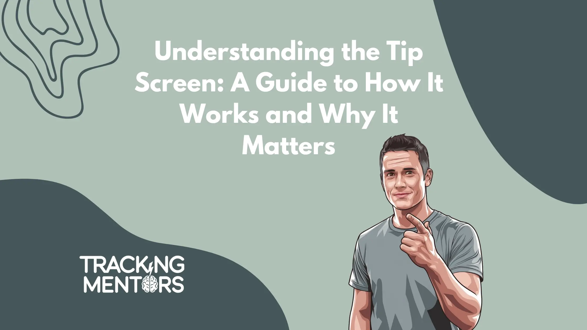 Tip Screens