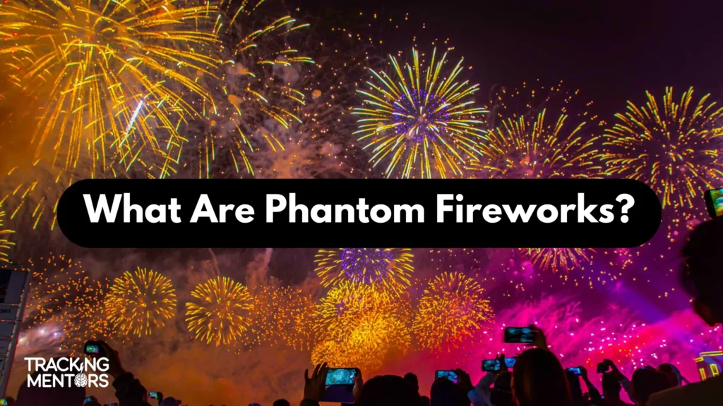 What Are Phantom Fireworks