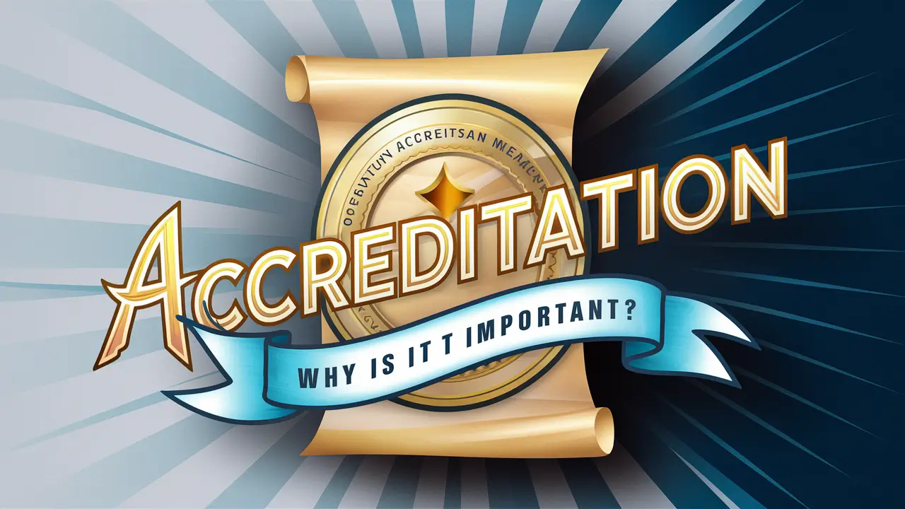 What Does Accreditation Mean, and Why Is It Important