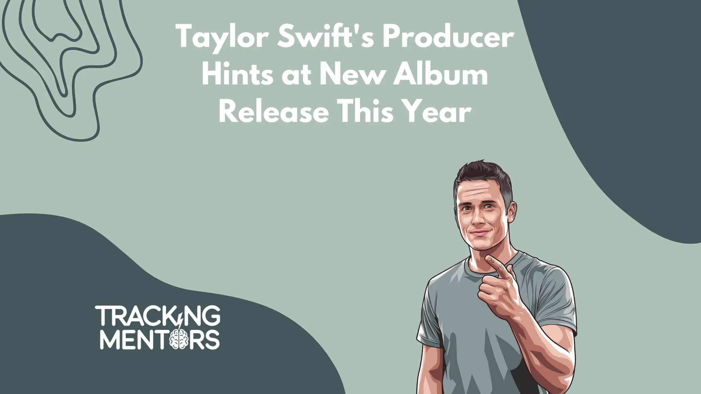 Taylor Swift's Producer Hints at New Album Release This Year