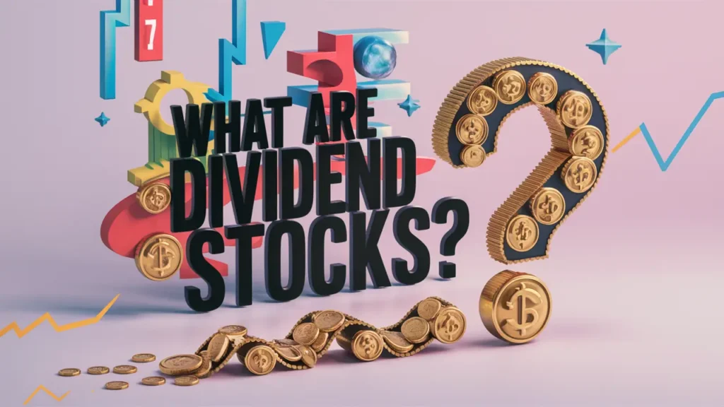 What Are Dividend Stocks